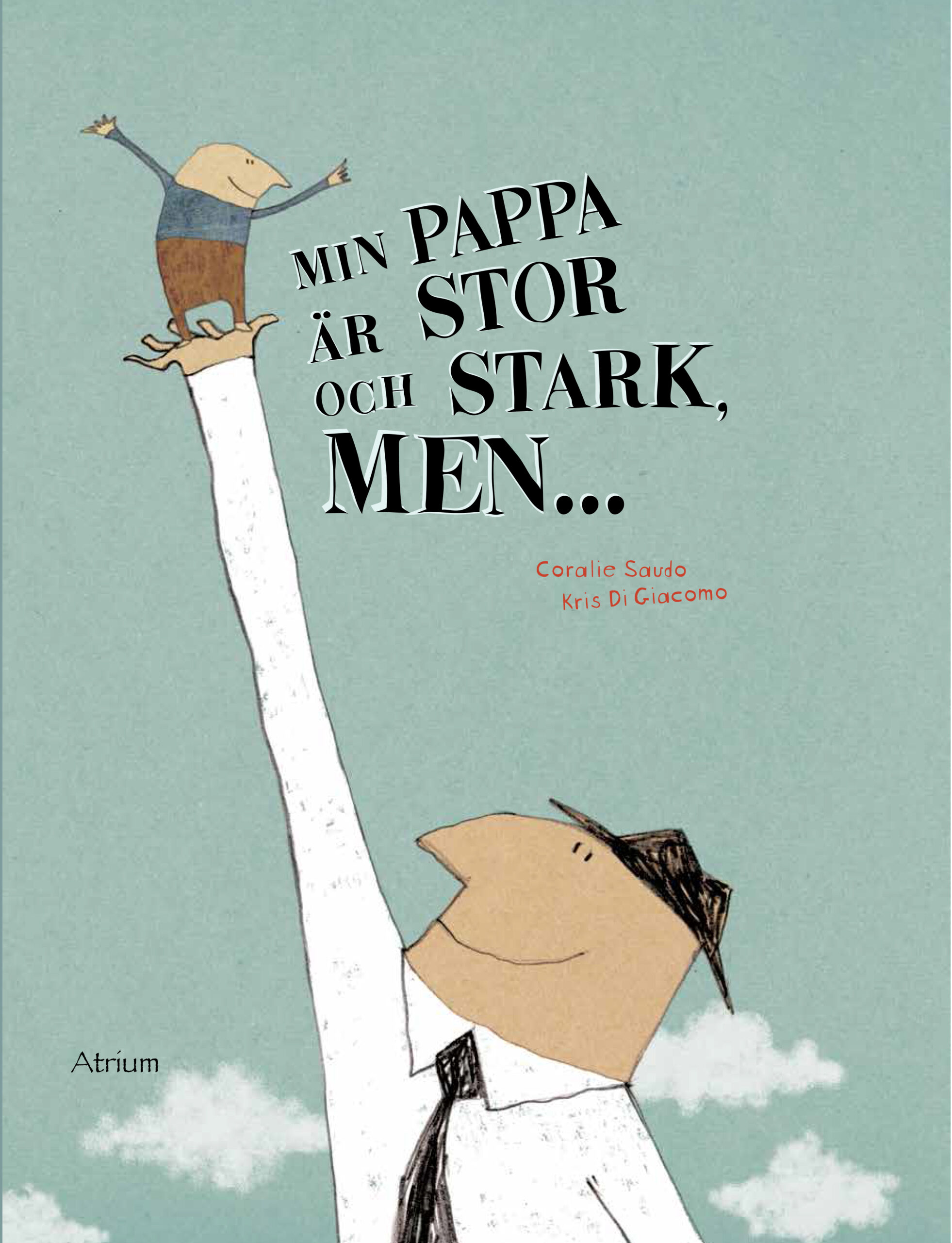 Min pappa är stor och stark, men…